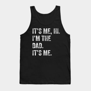 It's Me Hi I'M The Dad It's Me Tank Top